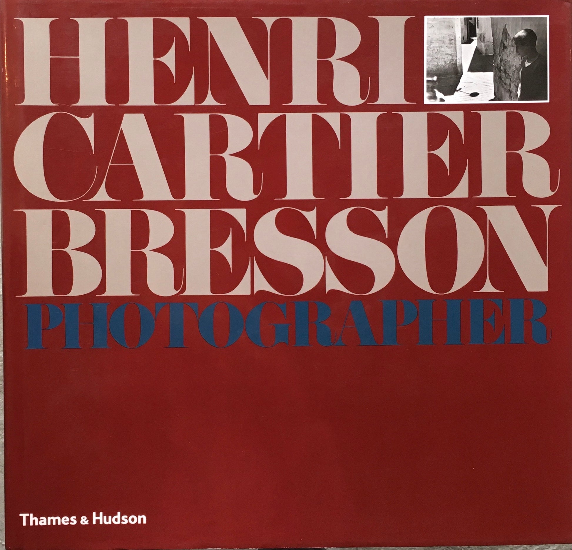 Henri Cartier-Bresson: Photographer　アンリ・カルティエ・ブレッソン