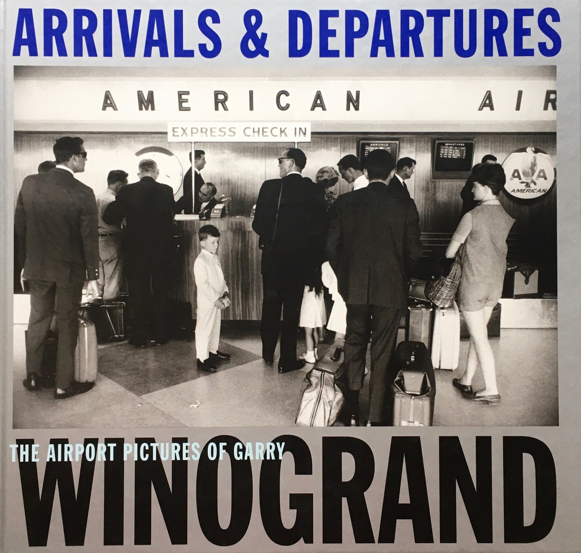 Arrivals and Departures Airport Pictures of Garry Winogrand　ゲイリー・ウィノグランド