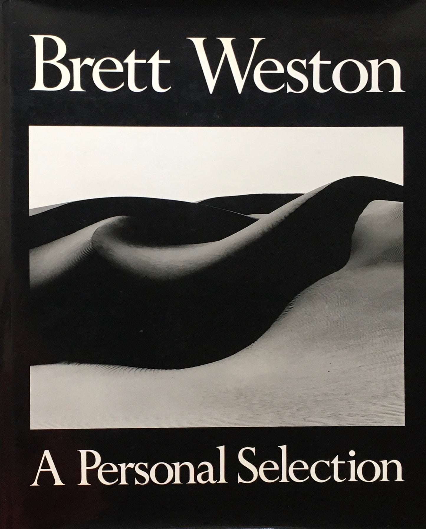 A Personal Selection Brett Weston　ブレット・ウェストン