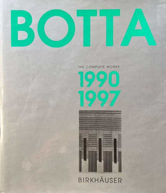 BOTTA　The Complete Works　1990-1997　マリオ・ボッタ