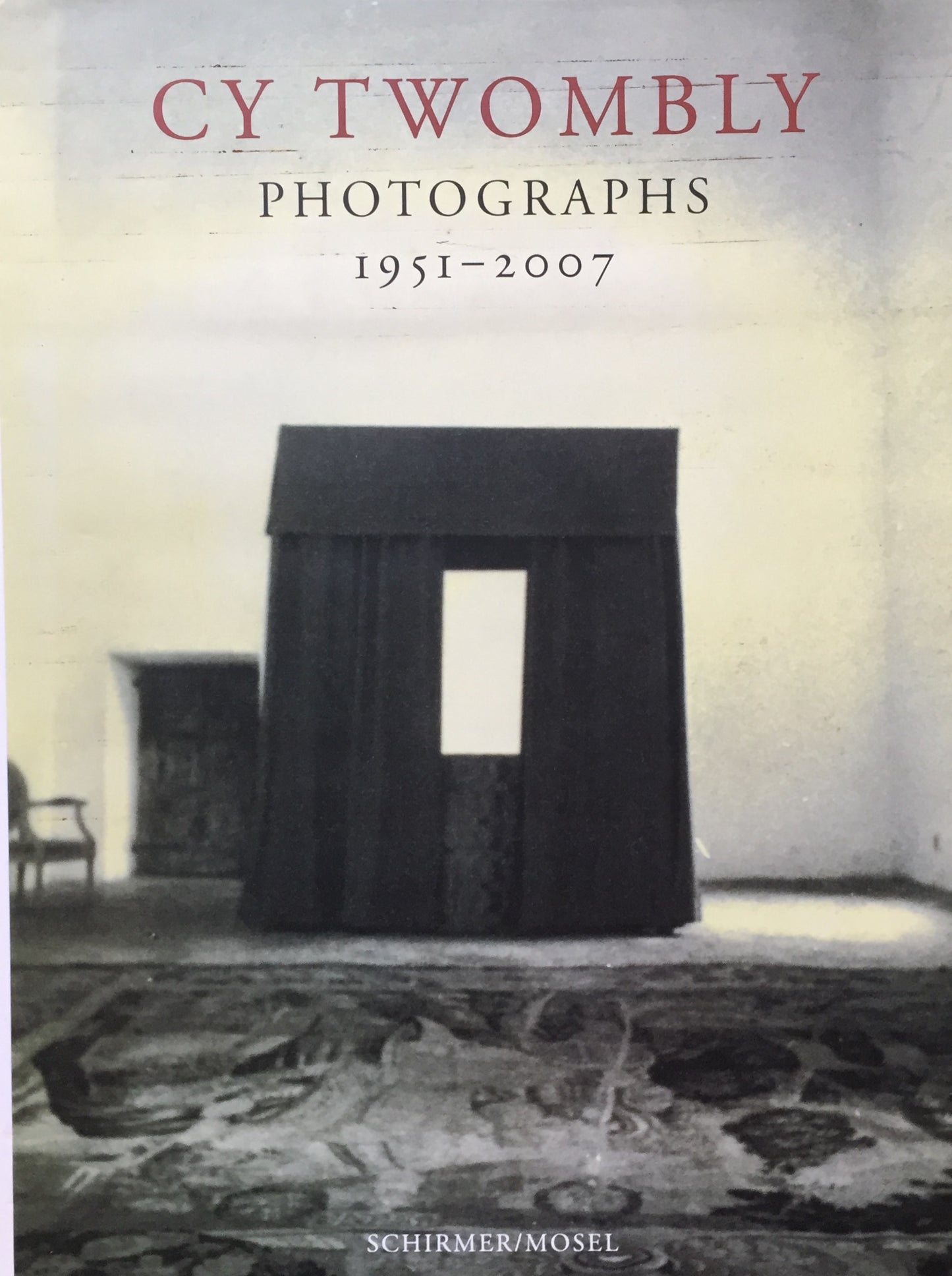 Cy Twombly Photographs 1951-2007