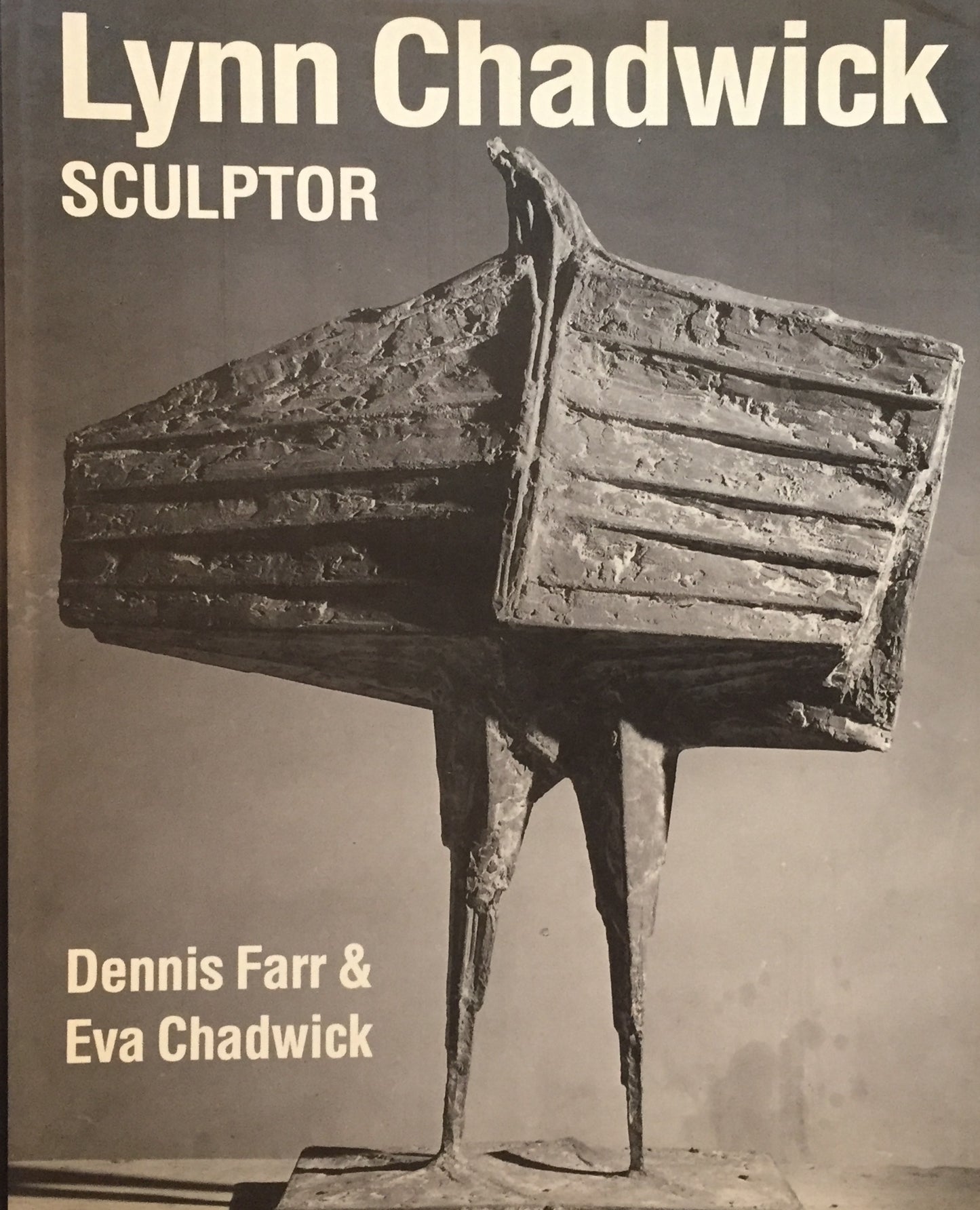 Lynn Chadwick SCULPTOR　Dennis Farr&Eva Chadwick　リン・チャドウィック作品集