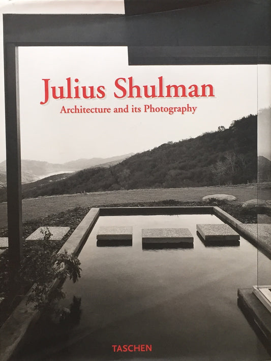 Julius Shulman　Architecture and its Photography　ジュリウス・シュルマン写真集