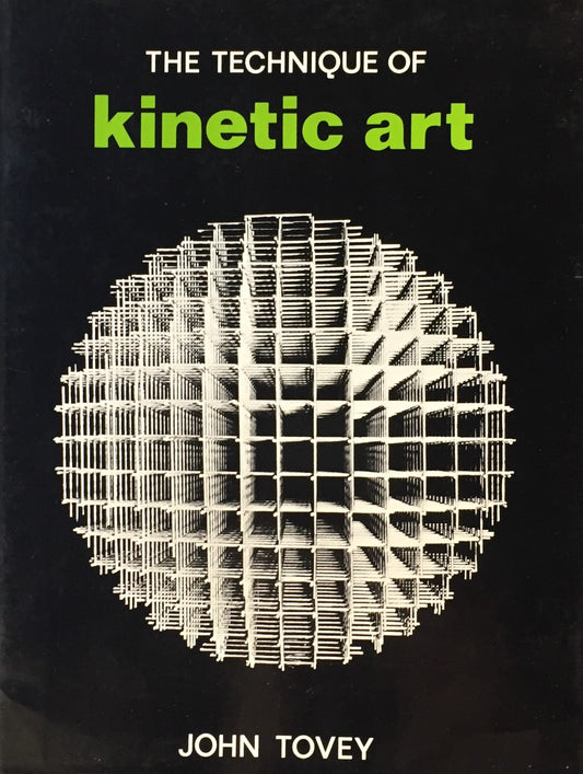 The technique of kinetic art　John Tovey