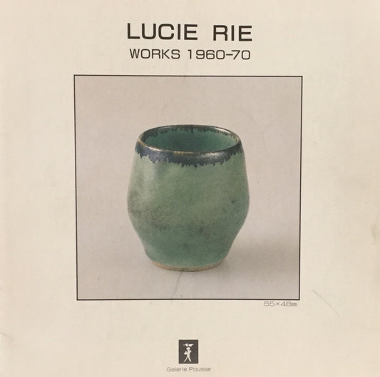 ルゥーシー・リィー　ギャルリ・プス　Lucie Rie　Works 1960-70