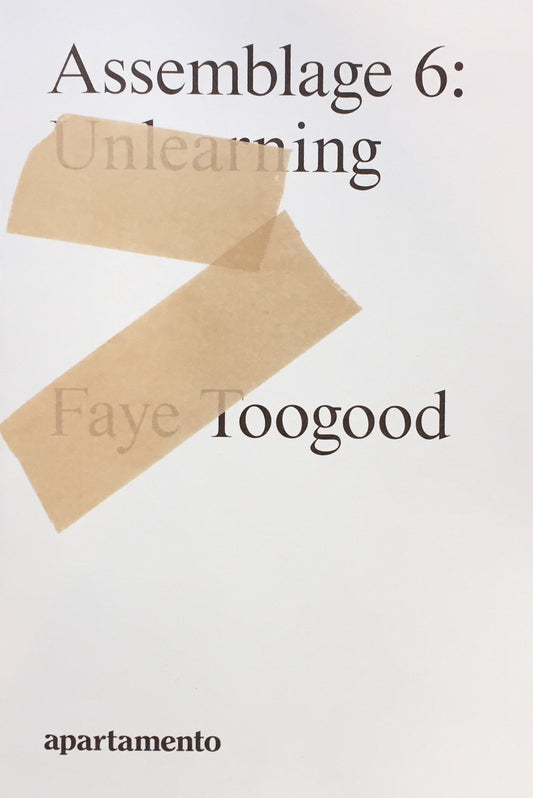 ASSEMBLAGE 6, UNLEARNING　Faye Toogood　フェイ・トゥーグッド作品集