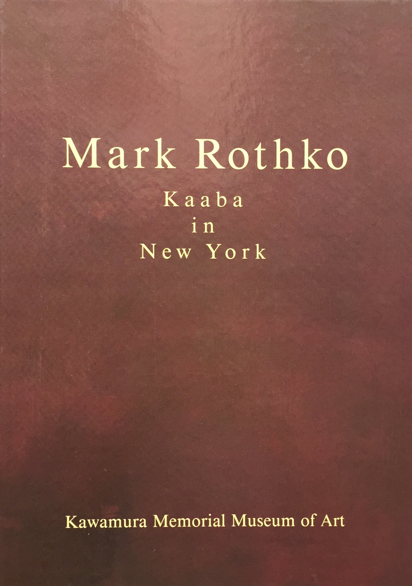 Mark Rothko　Kaaba in New York　マーク・ロスコ