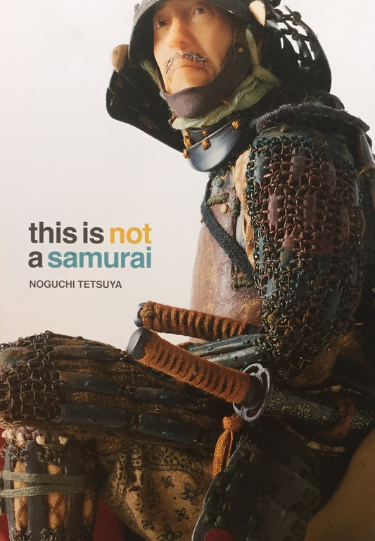 this is not a samurai　野口哲哉