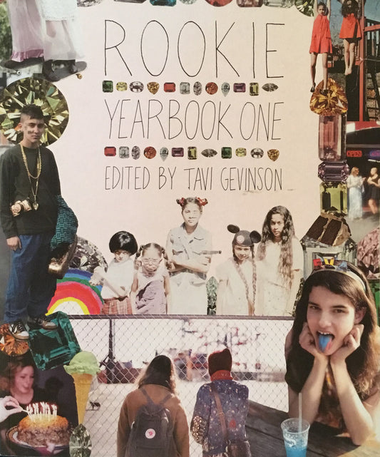 ROOKIE YEARBOOK ONE Edited by Tavi Gevinson