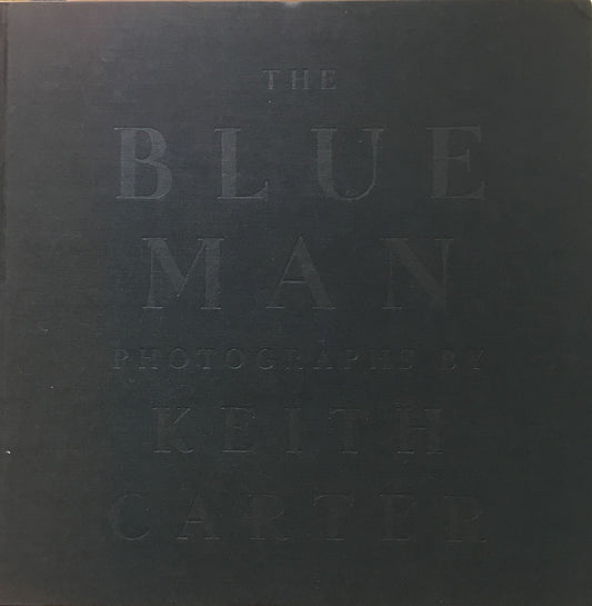 THE BLUE MAN　KEITH CARTER　キース・カーター写真集