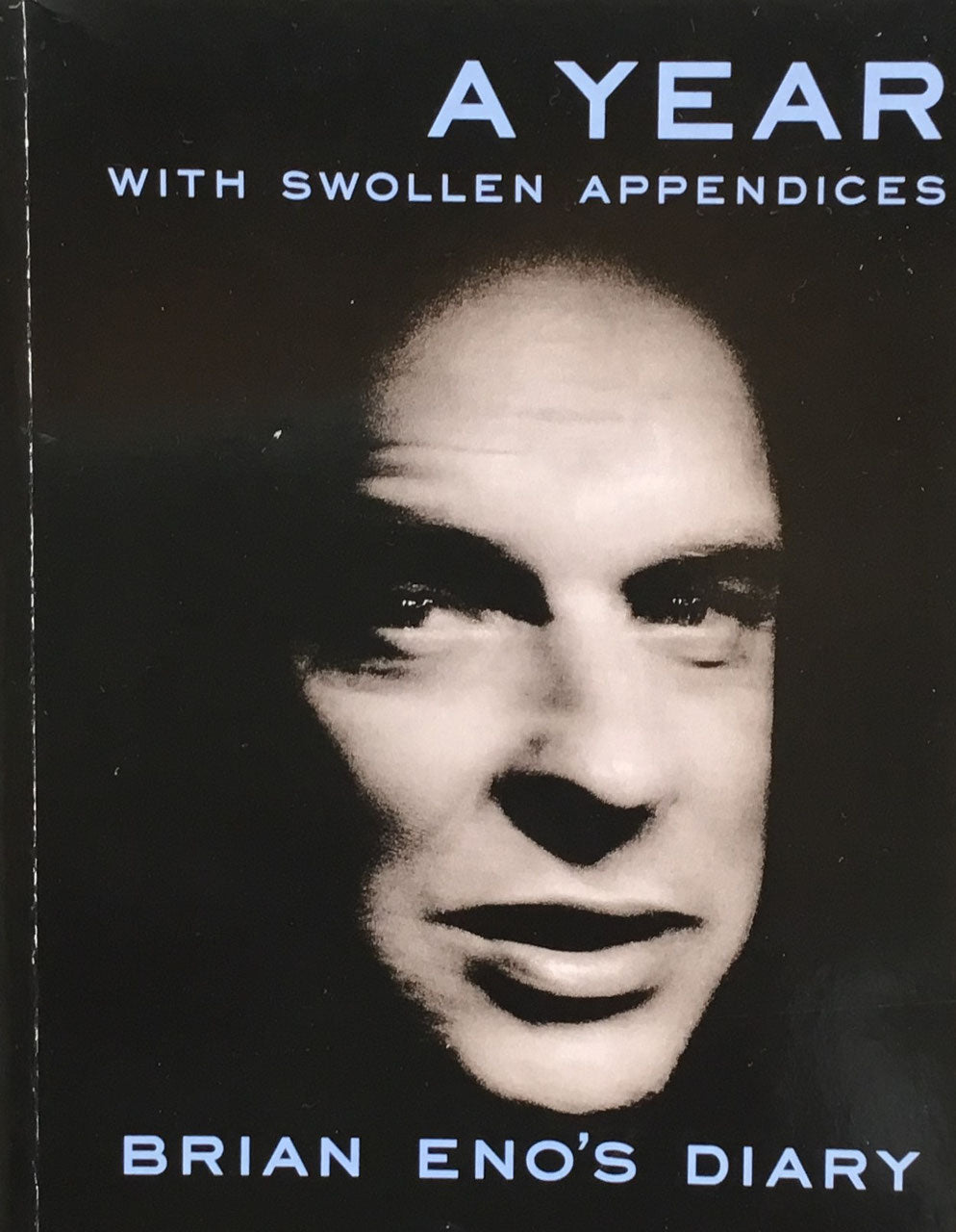 A YEAR　WITH SWOLLEN APPENDICES　BRIAN ENO'S DIARY　Brian Eno