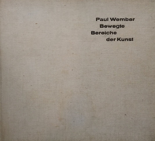 Paul wember Bewegte Bereiche der Kunst　ポール・ウェンバー