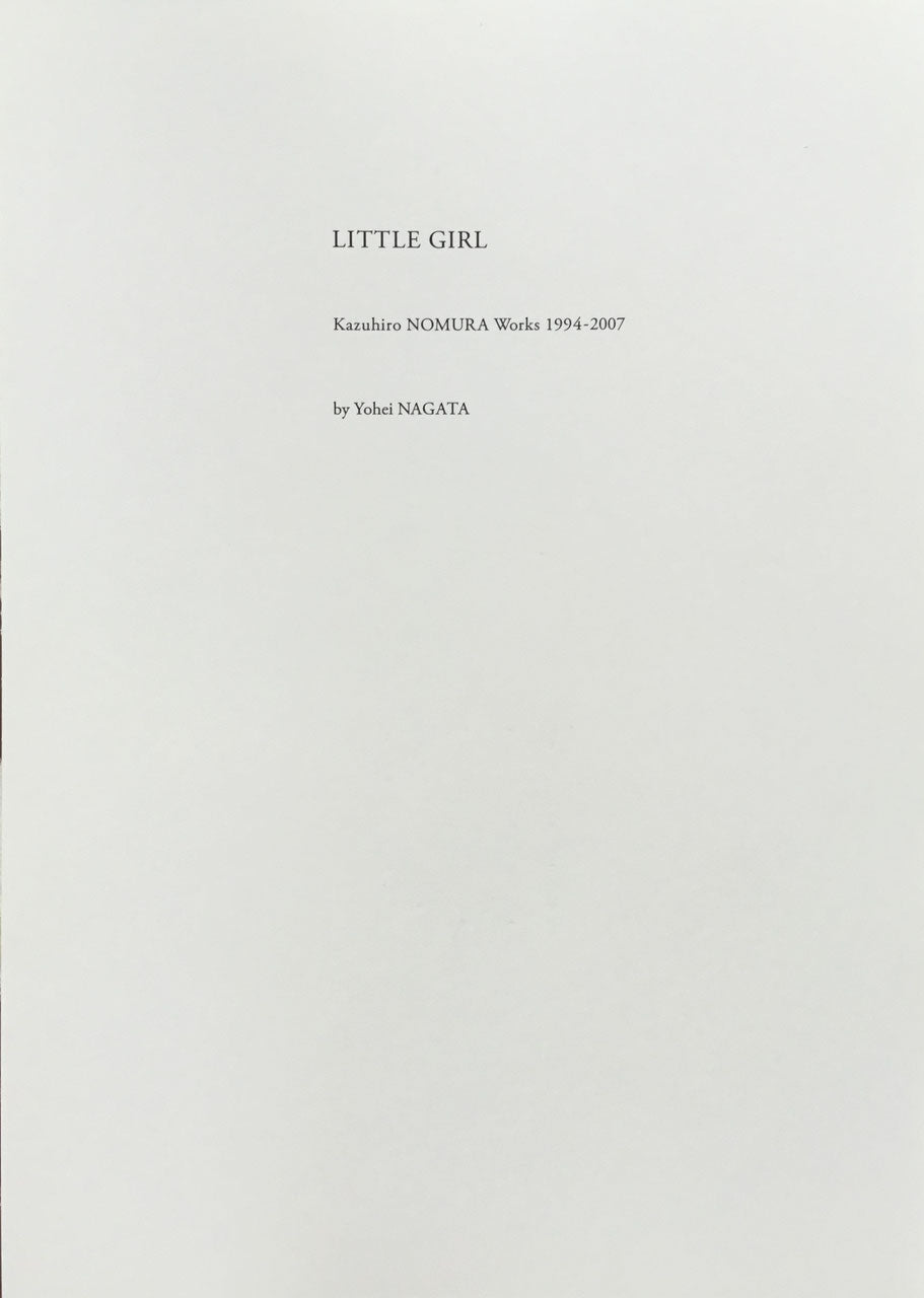 野村和弘作品集 LITTLE GIRL Kazuhiro NOMURA Works 1994-2007 by Yohei NAGATA