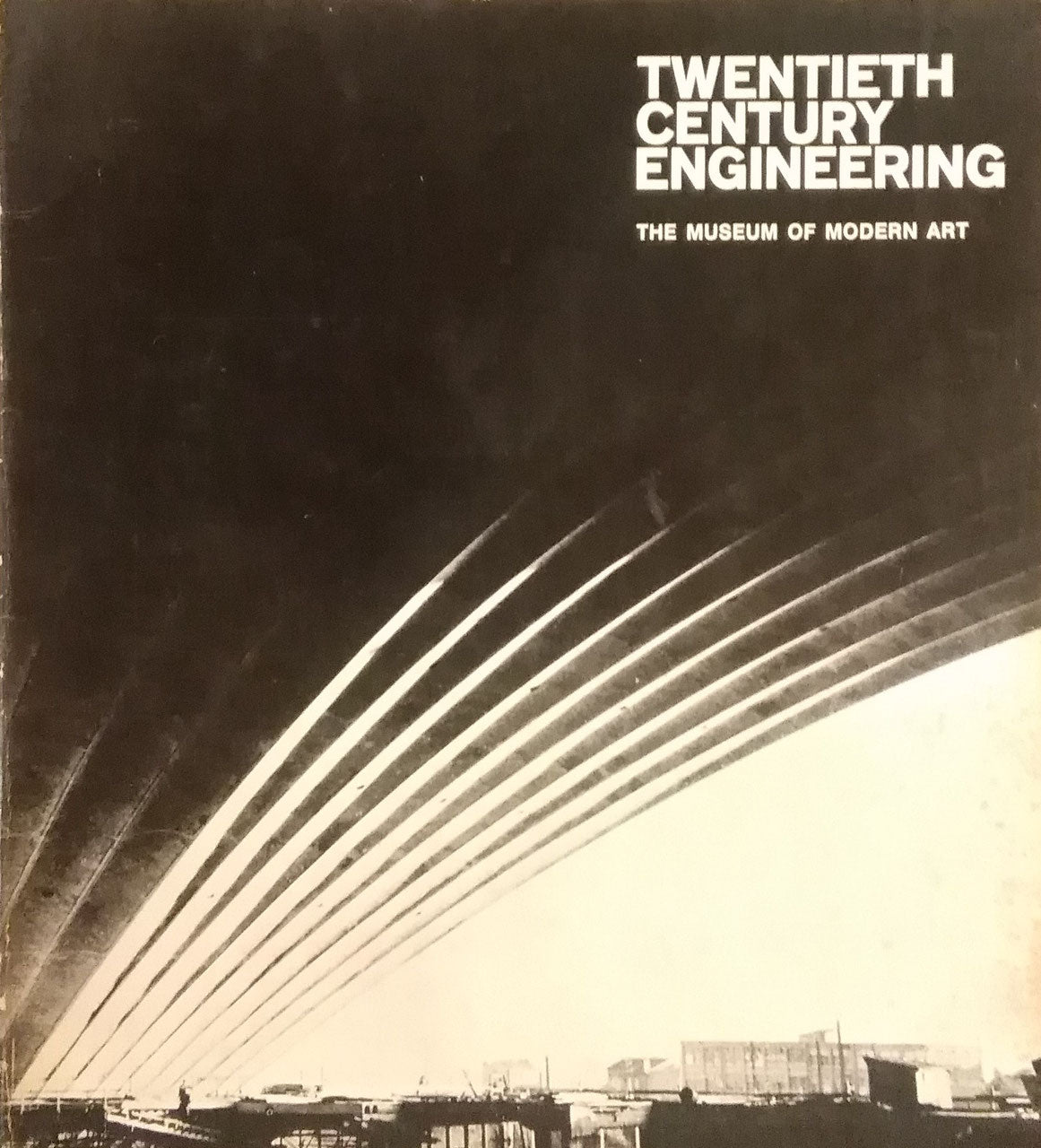 TWENTIETH CENTURY ENGINEERING THE MUSEUM OF MODERN ART 1964