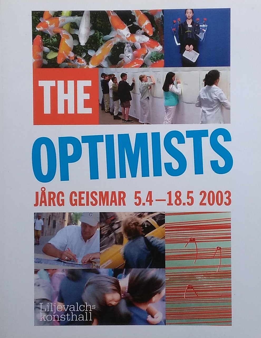 The Optimists Jårg Geismar　2003　ヨーク・ガイスマール