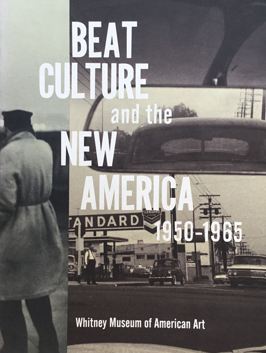 BEAT CULTURE and the NEW AMERICA 1950-1965　ビート・ジェネレーション展