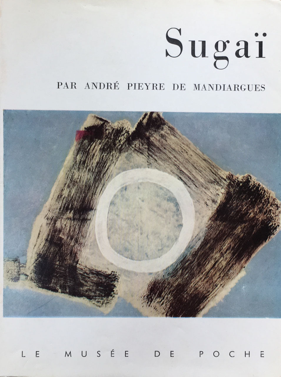 Sugaï PAR ANDRE PIEYRE DE MANDIARGUES Le Musee de Poche